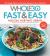 The Whole30 Fast and Easy Cookbook : 150 Simply Delicious Everyday Recipes for Your Whole30