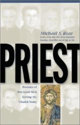 Priest : Portraits of Ten Good Men Serving the Church Today