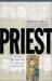 Priest : Portraits of Ten Good Men Serving the Church Today