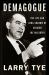 Demagogue : The Life and Long Shadow of Senator Joe Mccarthy
