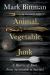 Animal, Vegetable, Junk : A History of Food, from Sustainable to Suicidal: a Food Science Nutrition History Book