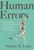 Human Errors : A Panorama of Our Glitches, from Pointless Bones to Broken Genes