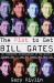 The Plot to Get Bill Gates : An Irreverent Investigation of the World's Richest Man... and the People Who Hate Him