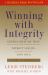 Winning with Integrity : Getting What You're Worth Without Selling Your Soul