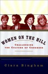 Women on the Hill : Challenging the Culture of Congress