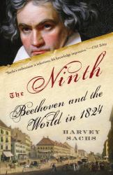 The Ninth : Beethoven and the World In 1824