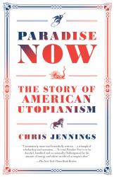 Paradise Now : The Story of American Utopianism