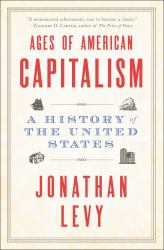 Ages of American Capitalism : A History of the United States