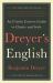 Dreyer's English : An Utterly Correct Guide to Clarity and Style