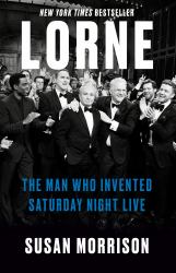 Lorne : The Man Who Invented Saturday Night Live
