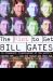 The Plot to Get Bill Gates : An Irreverent Investigation of the World's Richest Man... and the People Who Hate Him
