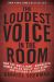 The Loudest Voice in the Room : How the Brilliant, Bombastic Roger Ailes Built Fox News--And Divided a Country