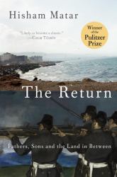 The Return (Pulitzer Prize Winner) : Fathers, Sons and the Land in Between