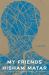 My Friends : A Novel