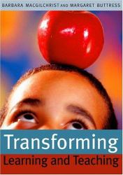 Transforming Learning and Teaching : We Can If...