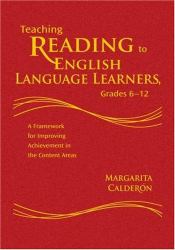 Teaching Reading to English Language Learners, Grades 6-12 : A Framework for Improving Achievement in the Content Areas