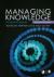 Managing Knowledge : An Essential Reader