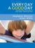Every Day a Good Day : Establishing Routines in Your Early Years Setting Every Day a Good Day : Establishing Routines in Your Early Years Setting