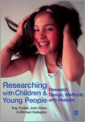 Researching with Children and Young People : Research Design, Methods and Analysis