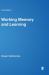 Working Memory and Learning : A Practical Guide for Teachers