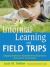 Informal Learning and Field Trips : Engaging Students in Standards-Based Experiences Across the K-5 Curriculum