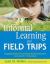 Informal Learning and Field Trips : Engaging Students in Standards-Based Experiences Across the K-5 Curriculum