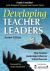 Developing Teacher Leaders : How Teacher Leadership Enhances School Success