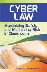 Cyber Law : Maximizing Safety and Minimizing Risk in Classrooms