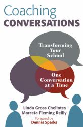 Coaching Conversations : Transforming Your School One Conversation at a Time
