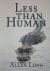 Less Than Human Less Than Human