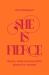 She Is Fierce: Brave, Bold and Beautiful Poems by Women