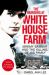 The Murders at White House Farm : Jeremy Bamber and the Killing of His Family. the Definitive Investigation