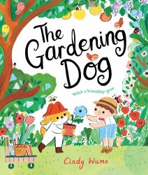 The Gardening Dog : Watch a Friendship Grow