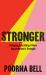 Stronger : Changing Everything I Knew about Women's Strength