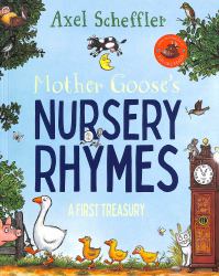 Mother Goose's Nursery Rhymes : A Complete Collection of All Your Favourites