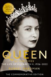 Queen of Our Times : The Life of Elizabeth II