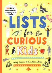 Lists for Curious Kids : 263 Fun, Fascinating and Fact-Filled Lists