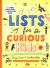 Lists for Curious Kids : 263 Fun, Fascinating and Fact-Filled Lists