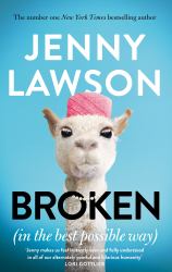 Broken : In the Best Possible Way
