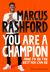 You Are a Champion : How to Be the Best You Can Be
