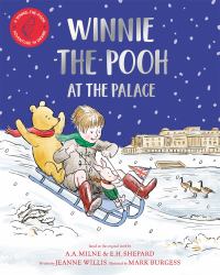 Winnie-The-Pooh at the Palace : A Brand New Winnie-The-Pooh Adventure in Rhyme, Featuring A. a Milne's and E. H Shepard's Classic Characters