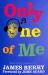 Only One of Me