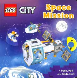 LEGO® City. Space Mission : A Push, Pull and Slide Book