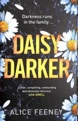 Daisy Darker : A Gripping Psychological Thriller with a Killer Ending You'll Never Forget