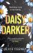 Daisy Darker : A Gripping Psychological Thriller with a Killer Ending You'll Never Forget
