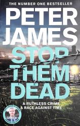 Stop Them Dead : A Ruthless Crime, a Race Against Time