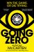 Going Zero : An Addictive, Ingenious Conspiracy Thriller from the No. 1 Bestselling Author of the Darkest Hour