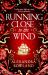 Running Close to the Wind : A Queer Pirate Fantasy Adventure Full of Magic and Mayhem Running Close to the Wind : A Queer Pirate Fantasy Adventure Full of Magic and Mayhem