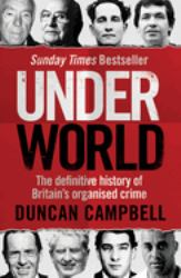 Underworld : The Inside Story of Britain#s Professional and Organised Crime