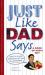 Just Like Dad Says : A Book of Dad's Wit